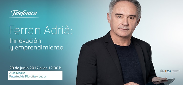 Ferran Adrià habla de Innovación y Emprendimiento este jueves en la UCA
