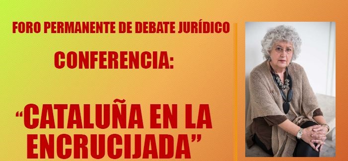 Foro permanente de debate jurídico: ‘Cataluña en la encrucijada’