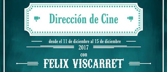 Escuela de Cine UCA: Félix Viscarret “Dirección de cine”