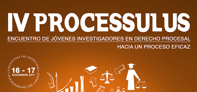 El Campus de Jerez de la UCA acoge el IV Processulus Encuentro de Jóvenes Investigadores en Derecho Procesal