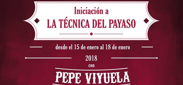 Pepe Viyuela “Iniciación a la técnica del payaso”
