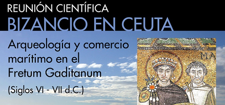 Bizancio en Ceuta. Arqueología y comercio marítimo en el Fretum Gaditanum (siglos VI – VII d.C.)