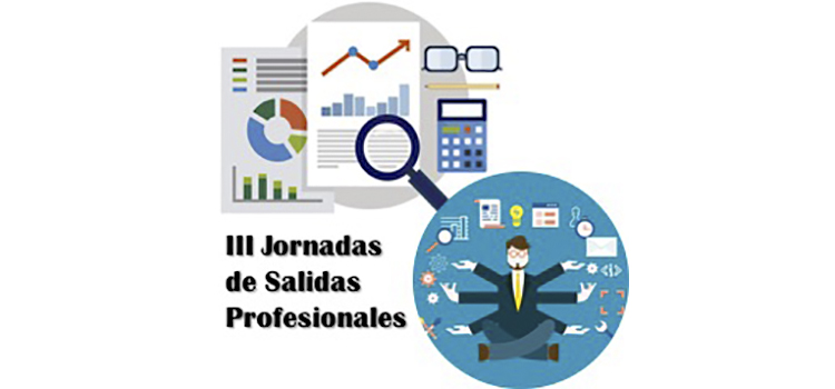III Jornadas de Salidas Profesionales de la Facultad de Ciencias Económicas y Empresariales