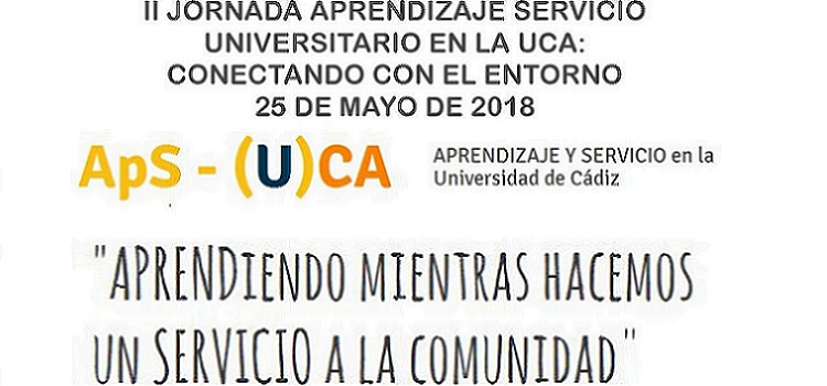 II Jornada de Aprendizaje y Servicio universitario en la UCA: Conectando con el entorno