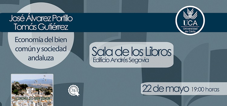José Álvarez y Tomás Gutiérrez presentan ‘Economía del Bien Común y Sociedad Andaluza’ en la UCA