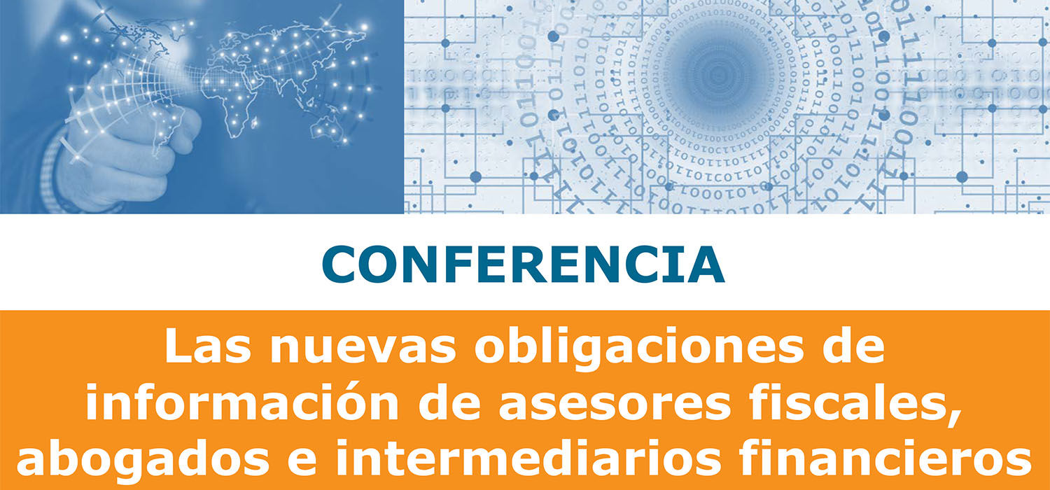 Jornada ‘Las nuevas obligaciones de información de asesores fiscales, abogados e intermediarios financieros’