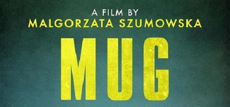 ‘Mug’ de Malgorzata Szumowska