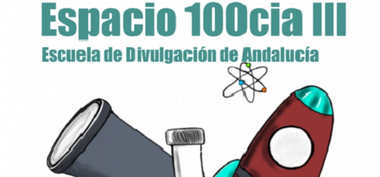 Espacio 100cia III. Escuela de divulgación de Andalucía