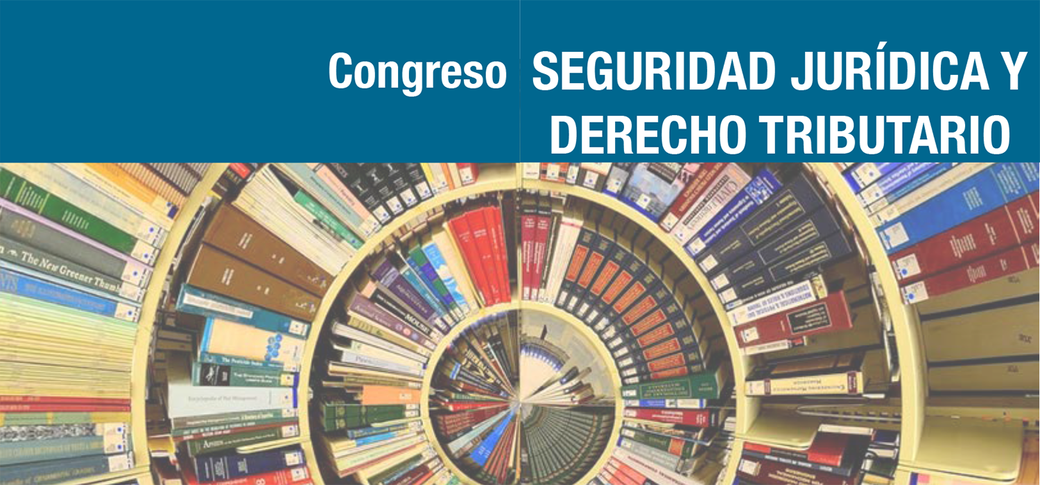 Congreso Seguridad Jurídica y Derecho Tributario
