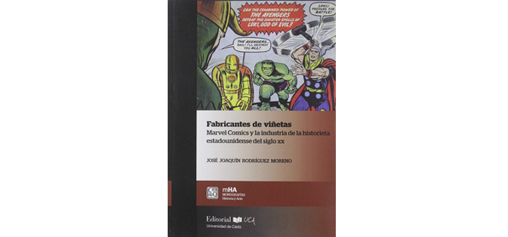 Editorial UCA presenta ‘Fabricantes de viñetas. Marvel Comics y la industria de la historieta estadounidense del siglo XX’