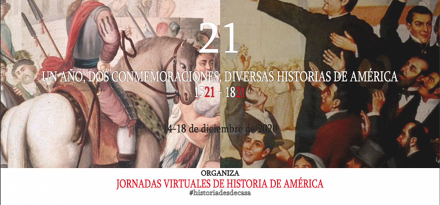 Congreso “21. Un año, dos conmemoraciones, diversas Historias de América, 1521-1821”