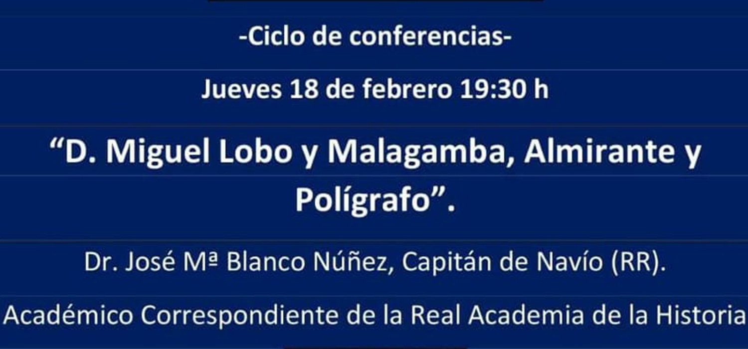 Conferencia online ‘D. Miguel Lobo y Malagamba, almirante y polígrafo’ | Bicentenario del nacimiento del Contralmirante Miguel Lobo Malagamba (1821-2021)