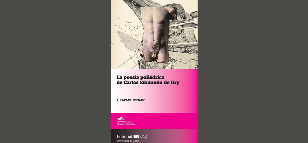 El sello Editorial UCA presenta ‘La poesía Poliédrica de Carlos Edmundo de Ory’