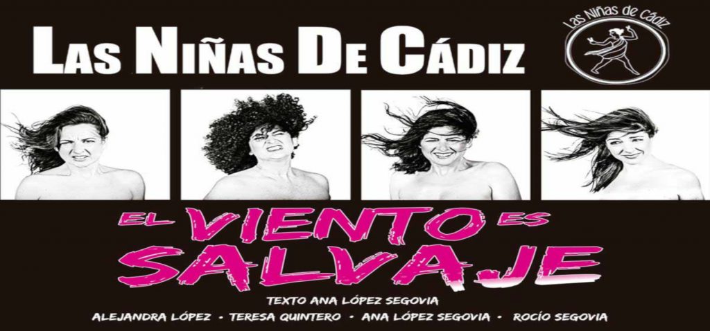 ‘El viento es salvaje’ de Las Niñas de Cádiz se representa en el Teatro Principal de Puerto Real
