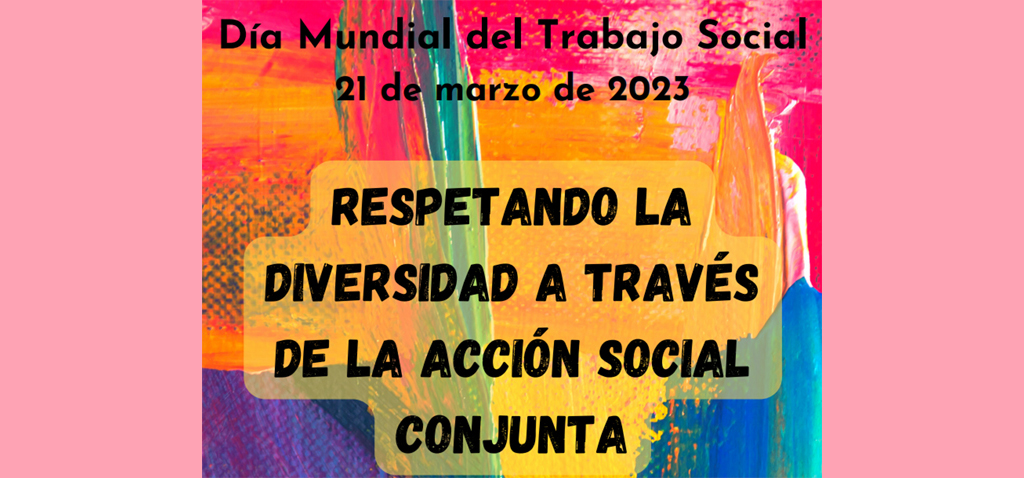 Jornada del Día Mundial del Trabajo Social ‘Respetando la diversidad a través de la acción social conjunta’