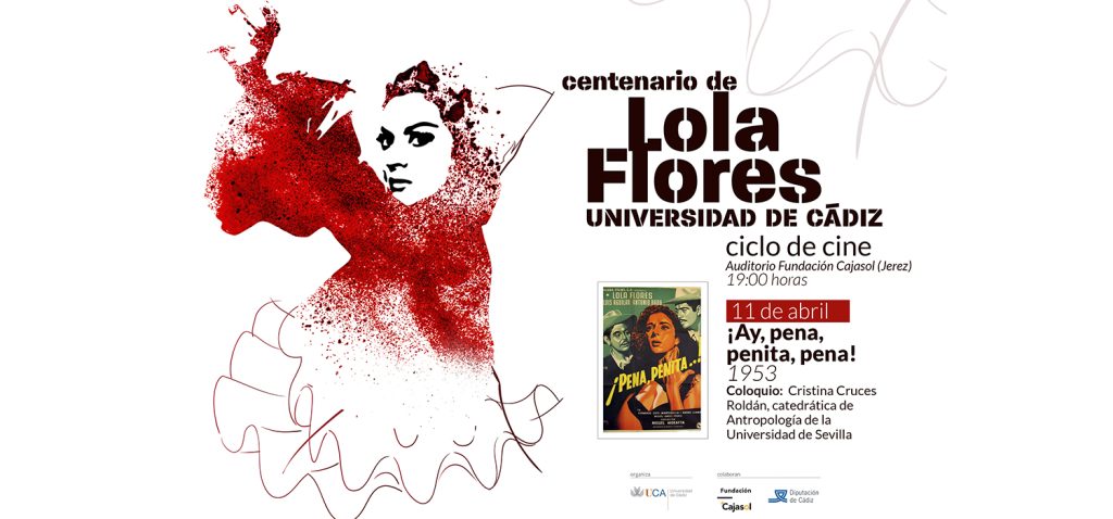 LA UCA retoma mañana tarde el ciclo de cine de Lola Flores con la proyección de ¡Ay pena, penita, pena! y el coloquio con la catedrática Cristina Cruces