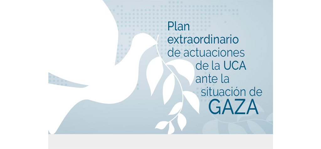 Comunicado UCA sobre el Plan Extraordinario de actuaciones en relación con el conflicto en la Franja de Gaza
