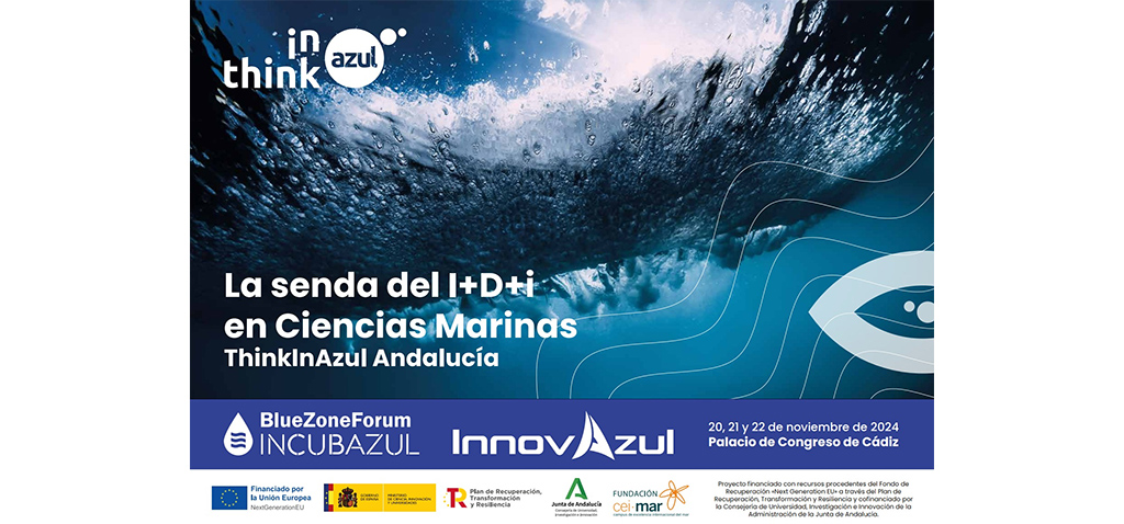 ThinkInAzul Andalucía presenta su espacio “La senda del I+D+i en Ciencias Marinas” en el marco del BZF-InnovAzul 2024
