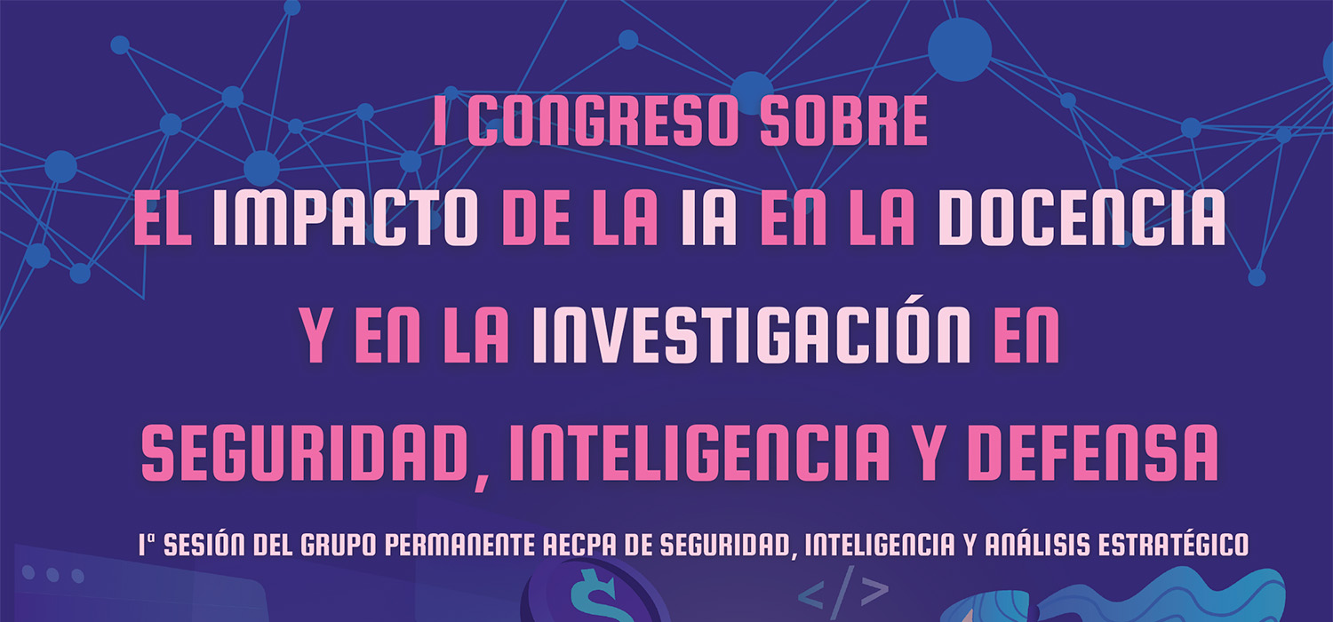 El Campus de Jerez acoge el I Congreso sobre el impacto de la IA en la docencia y en la investigación en seguridad, inteligencia y defensa