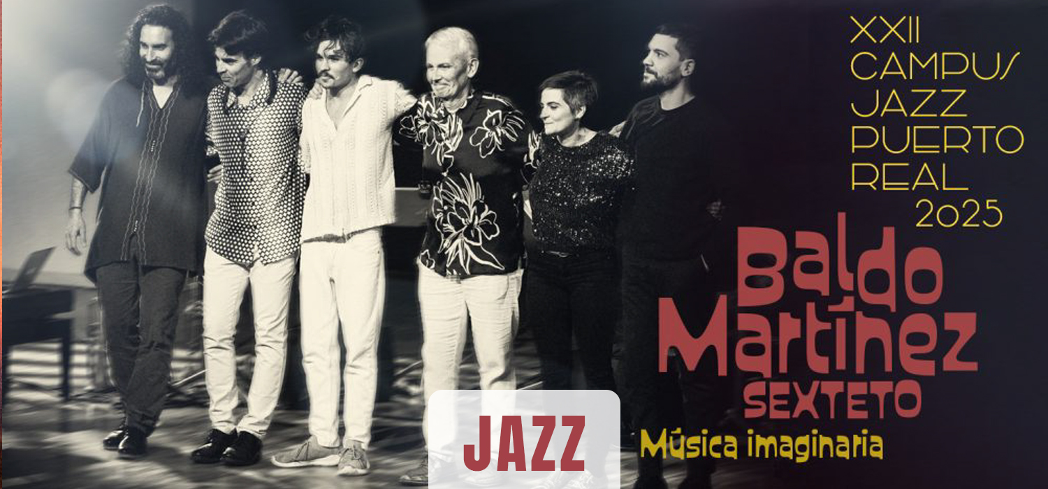Baldo Martínez Sexteto presenta ‘Música Imaginaria’ en Campus Jazz Puerto Real