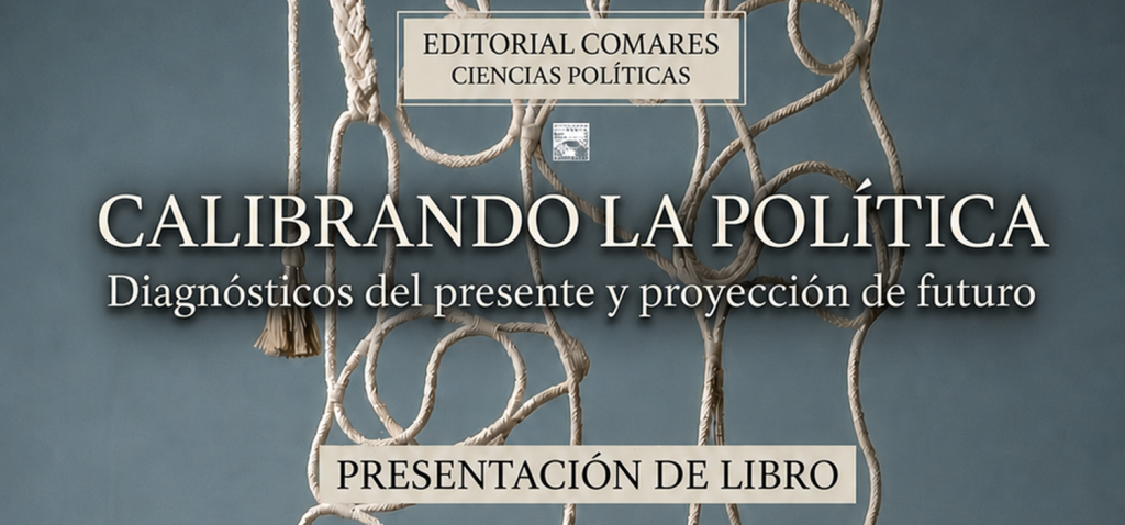 Presentación del libro ‘Calibrando la política. Diagnósticos del presente y proyección de futuro’