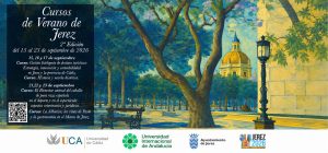 Los Cursos Universitarios de Verano de Jerez abrirán en septiembre su segunda edición con cuatro ...